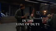 Episode:In the Line of Duty
